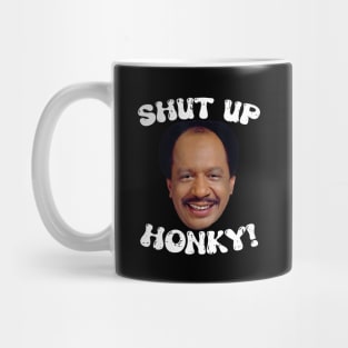 Funny-Shut-Up-Honky! Mug